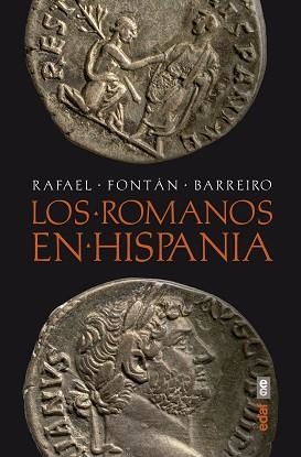 LOS ROMANOS EN HISPANIA | 9788441440203 | FONTÁN BARREIRO, RAFAEL | Libreria Geli - Librería Online de Girona - Comprar libros en catalán y castellano