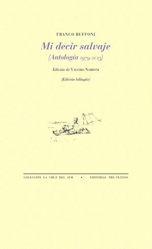 MI DECIR SALVAJE(ANTOLOGÍA 1979-2015) | 9788417830854 | BUFFONI,FRANCO | Llibreria Geli - Llibreria Online de Girona - Comprar llibres en català i castellà