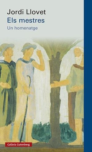 ELS MESTRES.UN HOMENATGE | 9788417971601 | LLOVET,JORDI | Llibreria Geli - Llibreria Online de Girona - Comprar llibres en català i castellà