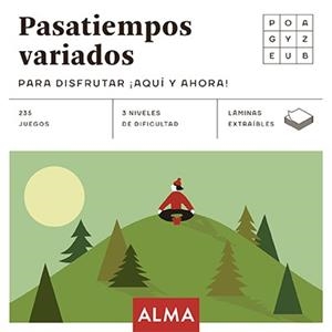 PASATIEMPOS VARIADOS PARA DISFRUTAR ¡AQUÍ Y AHORA! | 9788418008702 | V.V.A.A. | Libreria Geli - Librería Online de Girona - Comprar libros en catalán y castellano