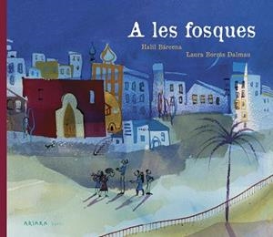 A LES FOSQUES | 9788417440602 | BÁRCENA,HALIL | Llibreria Geli - Llibreria Online de Girona - Comprar llibres en català i castellà