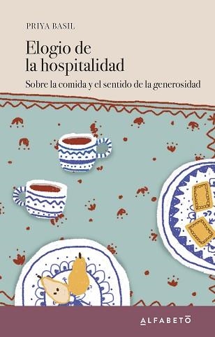 ELOGIO DE LA HOSPITALIDAD.SOBRE LA COMIDA Y EL SENTIDO DE LA GENEROSIDAD | 9788417951061 | BASIL, PRIYA | Llibreria Geli - Llibreria Online de Girona - Comprar llibres en català i castellà