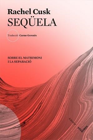 SEQÜELA | 9788412168617 | CUSK,RACHEL | Libreria Geli - Librería Online de Girona - Comprar libros en catalán y castellano