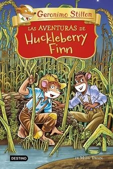 LAS AVENTURAS DE HUCKLEBERRY FINN | 9788408224938 | STILTON,GERONIMO | Llibreria Geli - Llibreria Online de Girona - Comprar llibres en català i castellà