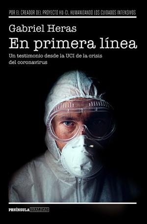 EN PRIMERA LÍNEA.UN TESTIMONIO DESDE LA UCI DE LA CRISIS DEL CORONAVIRUS | 9788499429311 | HERAS,GABRIEL | Libreria Geli - Librería Online de Girona - Comprar libros en catalán y castellano