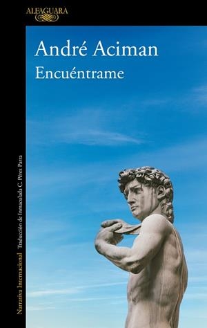 ENCUÉNTRAME | 9788420439402 | ACIMAN,ANDRÉ | Llibreria Geli - Llibreria Online de Girona - Comprar llibres en català i castellà