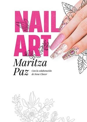NAIL ART CON MARITZA PAZ | 9788417968946 | PAZ,MARITZA | Llibreria Geli - Llibreria Online de Girona - Comprar llibres en català i castellà