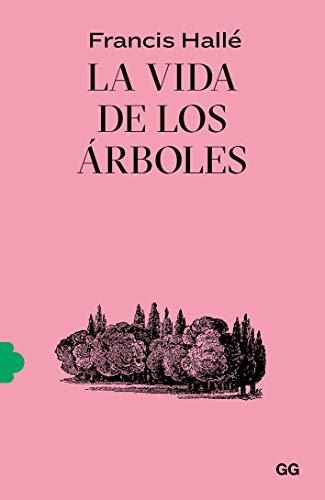 LA VIDA DE LOS ÁRBOLES | 9788425233043 | HALLÉ,FRANCIS | Libreria Geli - Librería Online de Girona - Comprar libros en catalán y castellano