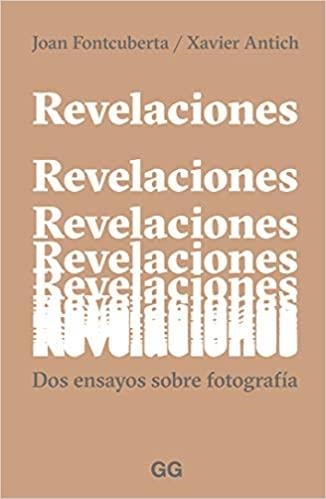 REVELACIONES.DOS ENSAYOS SOBRE FOTOGRAFÍA | 9788425232961 | FONTCUBERTA,JOAN/ANTICH,XAVIER | Libreria Geli - Librería Online de Girona - Comprar libros en catalán y castellano