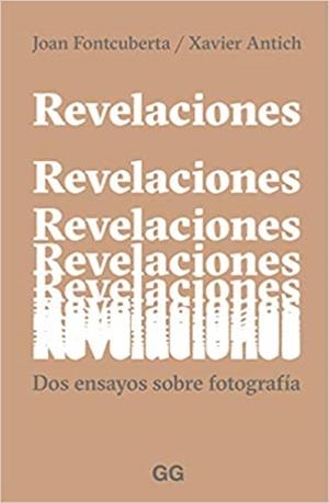 REVELACIONES.DOS ENSAYOS SOBRE FOTOGRAFÍA | 9788425232961 | FONTCUBERTA,JOAN/ANTICH,XAVIER | Llibreria Geli - Llibreria Online de Girona - Comprar llibres en català i castellà
