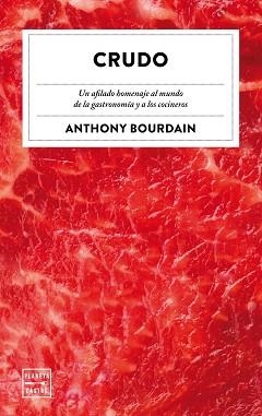 CRUDO.UN AFILADO HOMENAJE AL MUNDO DE LA GASTRONOMÍA A LOS COCINEROS | 9788408226871 | BOURDAIN, ANTHONY | Llibreria Geli - Llibreria Online de Girona - Comprar llibres en català i castellà