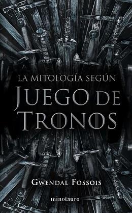 LA MITOLOGÍA SEGÚN JUEGO DE TRONOS | 9788445008980 | FOSSOIS,GWENDAL | Libreria Geli - Librería Online de Girona - Comprar libros en catalán y castellano