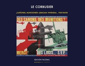 CAÑONES,MUNICIONES?¡GRACIAS!VIVIENDAS…POR FAVOR | 9788417301569 | LE CORBUSIER | Libreria Geli - Librería Online de Girona - Comprar libros en catalán y castellano