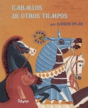 CABALLOS DE OTROS TIEMPOS | 9788494641299 | IPCAR,DAHLOV | Libreria Geli - Librería Online de Girona - Comprar libros en catalán y castellano