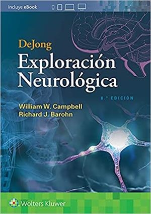 DEJONG.EXPLORACIÓN NEUROLÓGICA(8ª EDICIÓN 2020) | 9788417949112 | CAMPBELL,WILLIAM W. | Llibreria Geli - Llibreria Online de Girona - Comprar llibres en català i castellà
