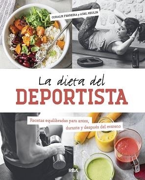 LA DIETA DEL DEPORTISTA | 9788491873570 | FERREIRA CORALIE/HEULIN AXEL | Libreria Geli - Librería Online de Girona - Comprar libros en catalán y castellano