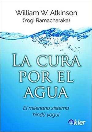 LA CURA POR EL AGUA.EL MILENARIO SISTEMA HINDÚ YOGUI | 9788417581459 | ATKINSON, WILLIAM W. | Llibreria Geli - Llibreria Online de Girona - Comprar llibres en català i castellà