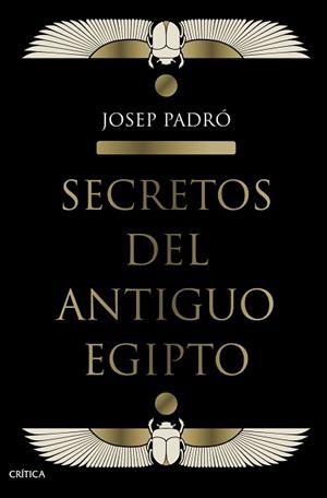SECRETOS DEL ANTIGUO EGIPTO | 9788491992158 | PADRÓ,JOSEP | Libreria Geli - Librería Online de Girona - Comprar libros en catalán y castellano