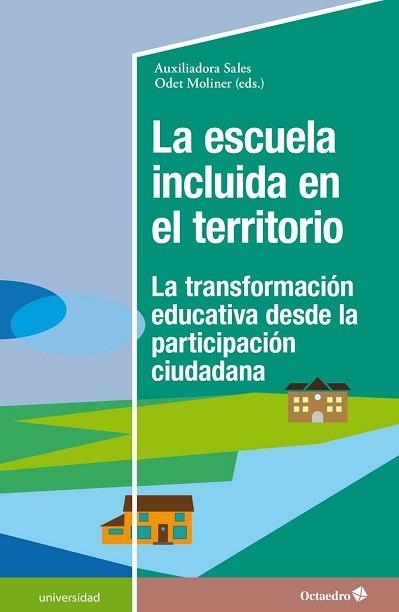 LA ESCUELA INCLUIDA EN EL TERRITORIO | 9788418083549 | SALES CIGES, AUXILIADORA/MOLINER GARCÍA, ODET | Libreria Geli - Librería Online de Girona - Comprar libros en catalán y castellano