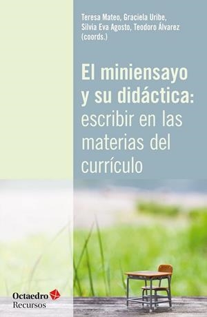 EL MINIENSAYO Y SU DIDÁCTICA.ESCRIBIR EN LAS MATERIAS DEL CURRÍCULO | 9788418083648 | MATEO GIRONA,TERESA/URIBE ÁLVAREZ,GRACIELA | Llibreria Geli - Llibreria Online de Girona - Comprar llibres en català i castellà