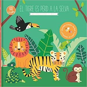 EL TIGRE ES PERD A LA SELVA(LLIBRE AMB LLUMS) | 9788413342801 | Libreria Geli - Librería Online de Girona - Comprar libros en catalán y castellano