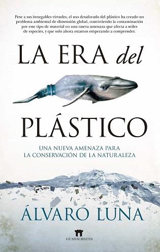 LA ERA DEL PLÁSTICO | 9788417547226 | LUNA FERNANDEZ,ALVARO | Llibreria Geli - Llibreria Online de Girona - Comprar llibres en català i castellà