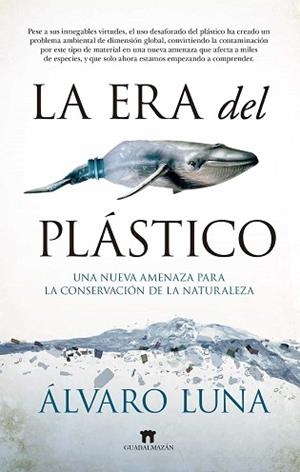 LA ERA DEL PLÁSTICO | 9788417547226 | LUNA FERNANDEZ,ALVARO | Libreria Geli - Librería Online de Girona - Comprar libros en catalán y castellano