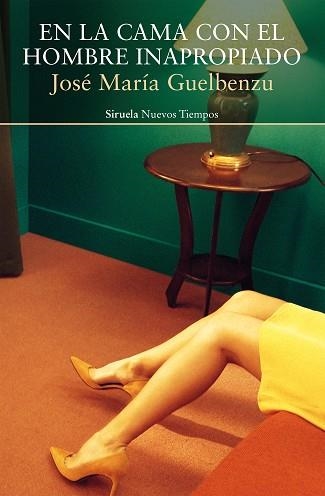 EN LA CAMA CON EL HOMBRE INAPROPIADO | 9788417996741 | GUELBENZU, JOSÉ MARÍA | Libreria Geli - Librería Online de Girona - Comprar libros en catalán y castellano