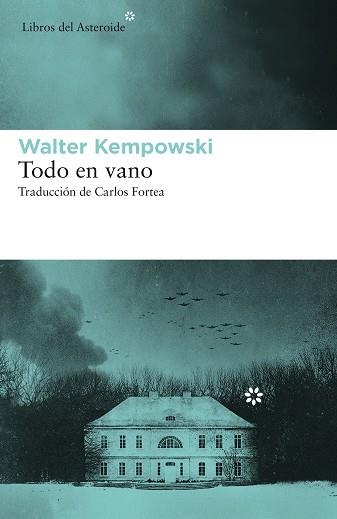TODO EN VANO | 9788417977184 | KEMPOWSKI,WALTER | Llibreria Geli - Llibreria Online de Girona - Comprar llibres en català i castellà
