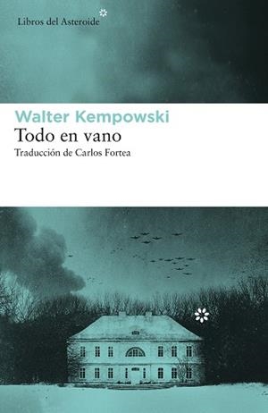TODO EN VANO | 9788417977184 | KEMPOWSKI,WALTER | Libreria Geli - Librería Online de Girona - Comprar libros en catalán y castellano