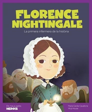 FLORENCE NIGHTINGALE.LA PRIMERA INFERMERA DE LA HISTÒRIA | 9788413610047 | CAVALLONE, MARIA CECILIA | Libreria Geli - Librería Online de Girona - Comprar libros en catalán y castellano