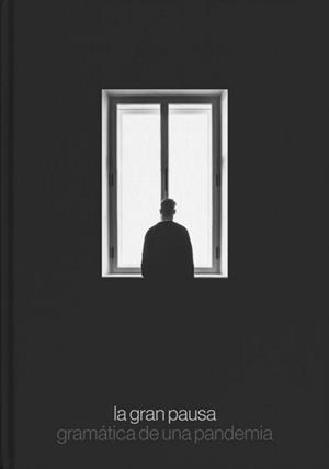 LA GRAN PAUSA.GRAMÁTICA DE UNA PANDEMIA | 9788418236686 | Llibreria Geli - Llibreria Online de Girona - Comprar llibres en català i castellà