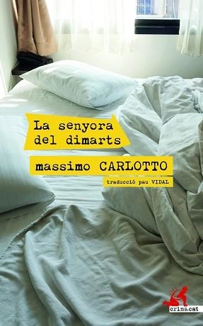 LA SENYORA DEL DIMARTS | 9788417847531 | CARLOTTO, MASSIMO | Llibreria Geli - Llibreria Online de Girona - Comprar llibres en català i castellà