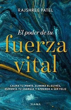 EL PODER DE TU FUERZA VITAL | 9788418118074 | PATEL, RAJSHREE | Libreria Geli - Librería Online de Girona - Comprar libros en catalán y castellano
