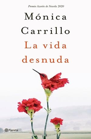 LA VIDA DESNUDA(PREMIO AZORÍN DE NOVELA 2020) | 9788408227120 | CARRILLO,MÓNICA | Libreria Geli - Librería Online de Girona - Comprar libros en catalán y castellano