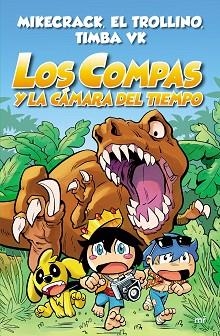 LOS COMPAS-3.LOS COMPAS Y LA CÁMARA DEL TIEMPO | 9788427047372 | MIKECRACK/EL TROLLINO/TIMBA VK | Llibreria Geli - Llibreria Online de Girona - Comprar llibres en català i castellà