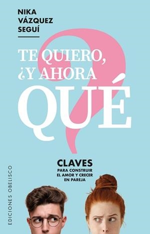 TE QUIERO.¿Y AHORA QUÉ? | 9788491115915 | VÁZQUEZ SEGUÍ, NIKA | Llibreria Geli - Llibreria Online de Girona - Comprar llibres en català i castellà