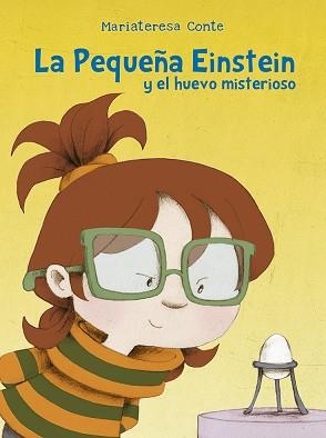 LA PEQUEÑA EINSTEIN Y EL HUEVO MISTERIOSO | 9788491453529 | CONTE,MARIATERESA | Libreria Geli - Librería Online de Girona - Comprar libros en catalán y castellano
