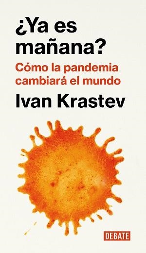 YA ES MAÑANA?CÓMO LA PANDEMIA CAMBIARÁ EL MUNDO | 9788418006876 | KRASTEV,IVAN | Libreria Geli - Librería Online de Girona - Comprar libros en catalán y castellano