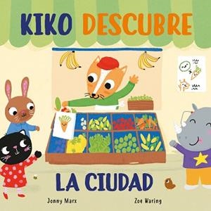 KIKO DESCUBRE LA CIUDAD(PEQUEÑAS MANITAS) | 9788448854928 | MARX, JONNY/WARING, ZOE | Libreria Geli - Librería Online de Girona - Comprar libros en catalán y castellano
