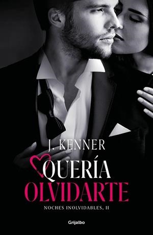 QUERÍA OLVIDARTE(NOCHES INOLVIDABLES-2) | 9788425358494 | KENNER, J. | Libreria Geli - Librería Online de Girona - Comprar libros en catalán y castellano