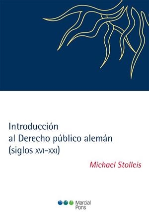 INTRODUCCIÓN AL DERECHO PÚBLICO ALEMÁN (SIGLOS XVI-XXI) | 9788491232667 | STOLLEIS,MICHAEL | Llibreria Geli - Llibreria Online de Girona - Comprar llibres en català i castellà