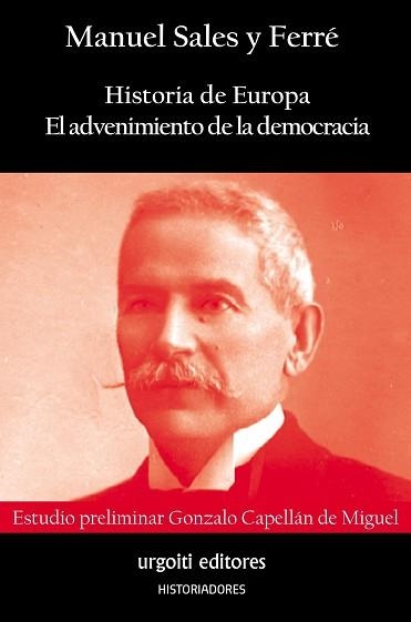 HISTORIA DE EUROPA.EL ADVENIMIENTO DE LA DEMOCRACIA | 9788494629693 | SALES Y FERRÉ, MANUEL/CAPELLÁN DE MIGUEL, GONZALO | Libreria Geli - Librería Online de Girona - Comprar libros en catalán y castellano