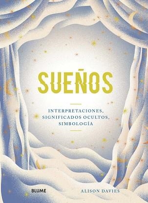 SUEÑOS.INTERPRETACIONES,SIGNIFICADOS OCULTOS,SIMBOLOGÍA | 9788418075124 | DAVIES, ALISON/SOTÉS VICENTE, JESÚS | Libreria Geli - Librería Online de Girona - Comprar libros en catalán y castellano