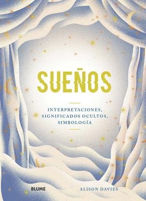 SUEÑOS.INTERPRETACIONES,SIGNIFICADOS OCULTOS,SIMBOLOGÍA | 9788418075124 | DAVIES, ALISON/SOTÉS VICENTE, JESÚS | Llibreria Geli - Llibreria Online de Girona - Comprar llibres en català i castellà