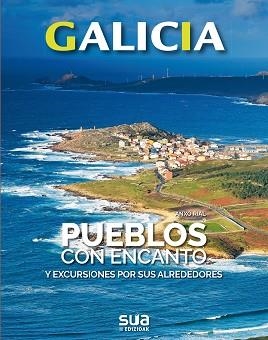 GALICIA.PUEBLOS CON ENCANTO Y EXCURSIONES POR SUS ALREDEDORES | 9788482167152 | RIAL COMESAÑA, ANXO | Libreria Geli - Librería Online de Girona - Comprar libros en catalán y castellano