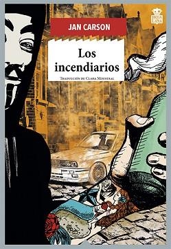 LOS INCENDIARIOS | 9788416537624 | CARSON,JAN | Libreria Geli - Librería Online de Girona - Comprar libros en catalán y castellano