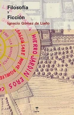 FILOSOFÍA Y FICCIÓN | 9788494944895 | GÓMEZ DE LIAÑO,IGNACIO | Libreria Geli - Librería Online de Girona - Comprar libros en catalán y castellano