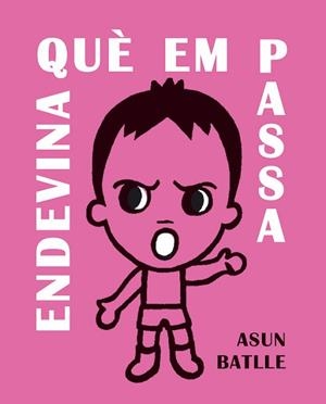 ENDEVINA QUÈ EM PASSA | 9788412171723 | BATLLE,ASUN | Llibreria Geli - Llibreria Online de Girona - Comprar llibres en català i castellà
