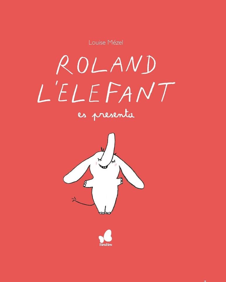 ROLAND L'ELEFANT ES PRESENTA | 9788416490677 | MÈZEL, LOUISE | Libreria Geli - Librería Online de Girona - Comprar libros en catalán y castellano